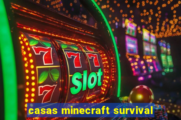 casas minecraft survival